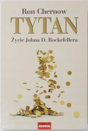 Tytan - życie Johna D. Reckefellera